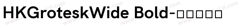 HKGroteskWide Bold字体转换
